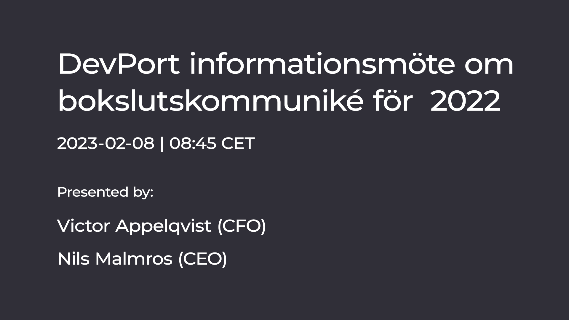 Se DevPorts informationsmöte om bokslutskommuniké för 2022 i efterhand